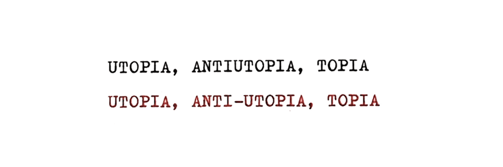 Utopia, Anti-Utopia, Topia